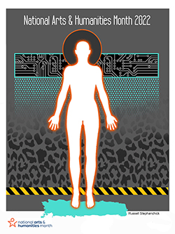 Illustration of a human silhouette with a halow around its head against a background that includes patterns of leopard print and computer chip circuits. Text reads: National Arts & Humanities Month 2022.